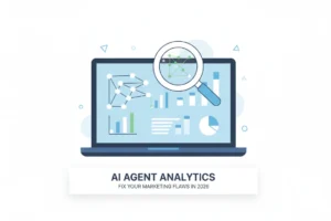 AI Agent Analytics: Fix Your Marketing Flaws in 2026