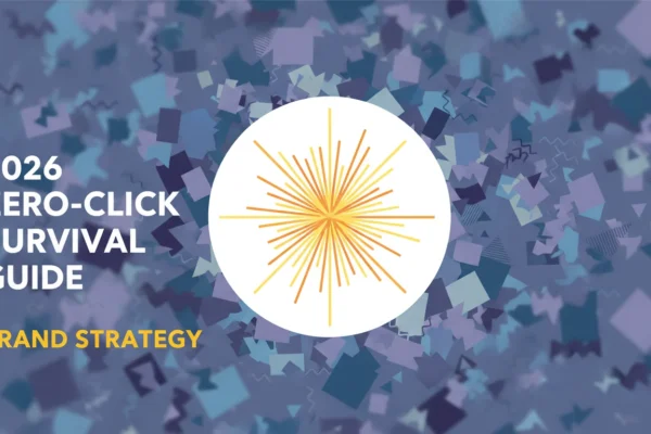 Brand Strategy: 2026 Zero-Click Survival Guide