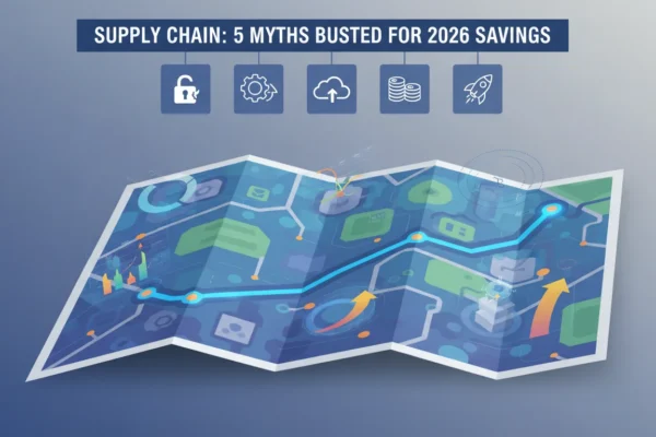 Supply Chain: 5 Myths Busted for 2026 Savings