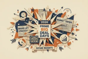 Prime Big Deal Days: 2026 Brand Lift Strategy